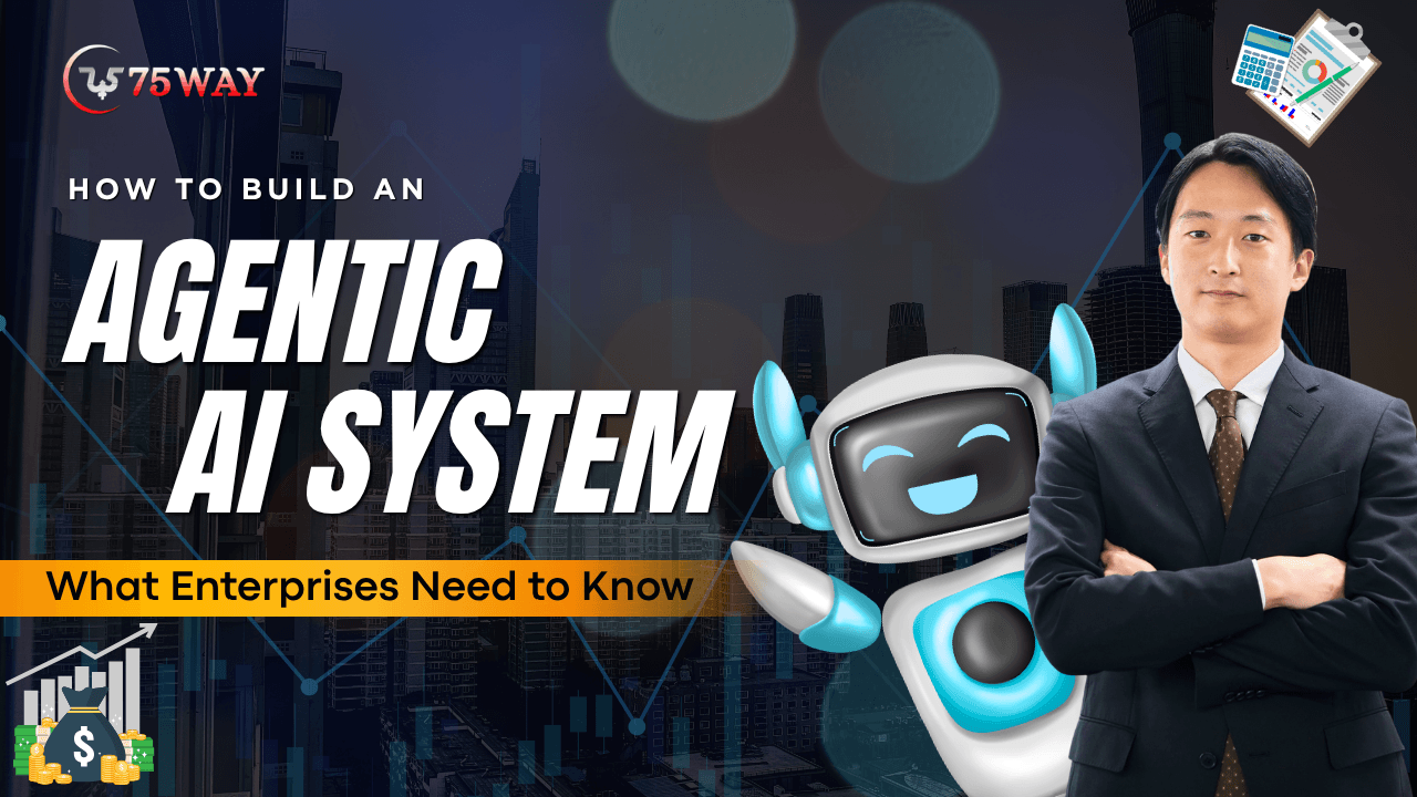 How to Build an Agentic AI System: Step-by-Step Guide