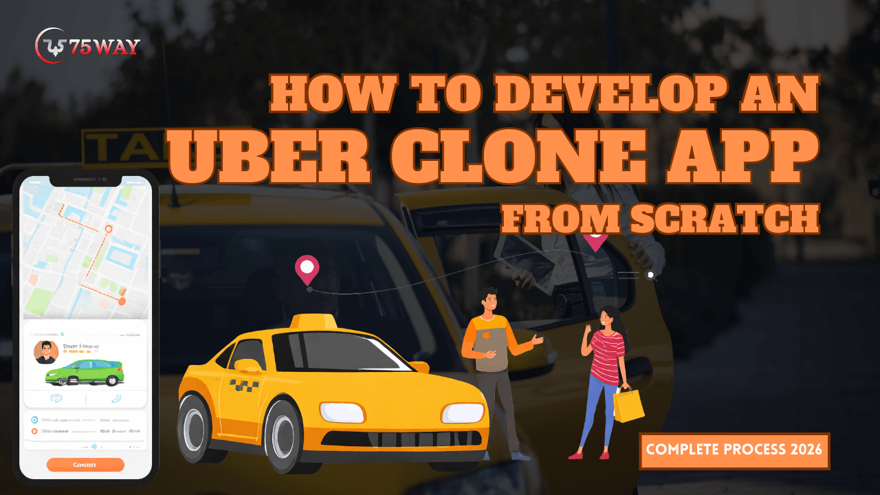 How to Build An Uber Clone App: End-to-End Guide 2026